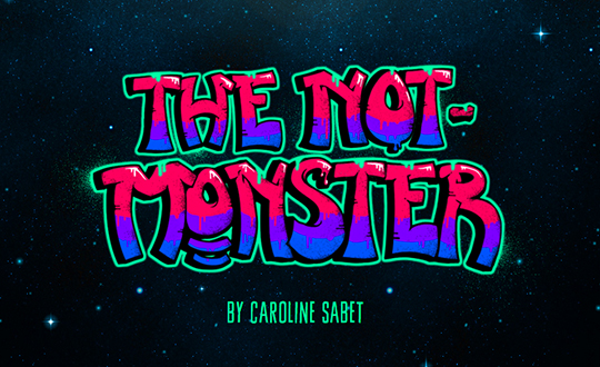 The Not Monster